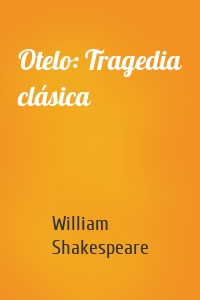 Otelo: Tragedia clásica