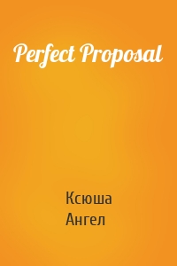 Perfect Proposal