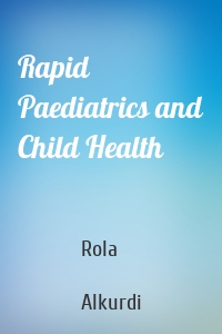 Rapid Paediatrics and Child Health