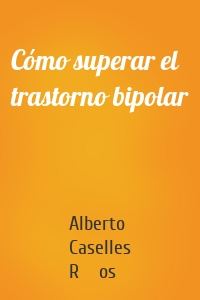 Cómo superar el trastorno bipolar