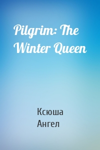 Pilgrim: The Winter Queen