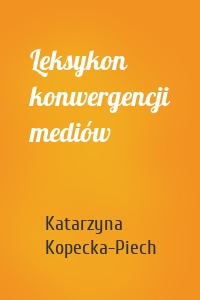 Leksykon konwergencji mediów