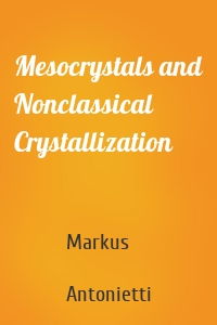 Mesocrystals and Nonclassical Crystallization