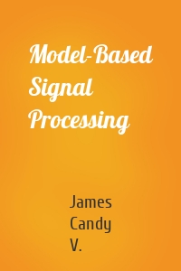 Model-Based Signal Processing