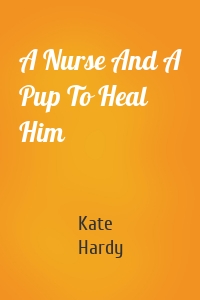 A Nurse And A Pup To Heal Him