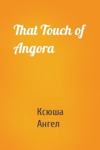 That Touch of Angora