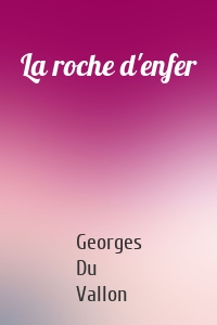La roche d'enfer