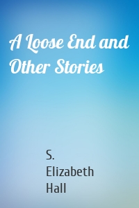 A Loose End and Other Stories