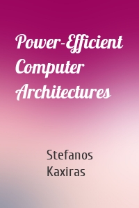 Power-Efficient Computer Architectures