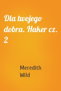 Dla twojego dobra. Haker cz. 2