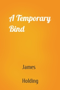 A Temporary Bind