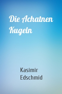 Die Achatnen Kugeln