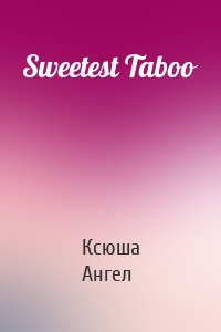 Sweetest Taboo