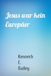 Jesus war kein Europäer