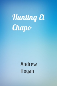 Hunting El Chapo