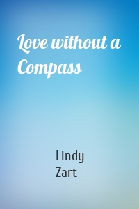 Love without a Compass