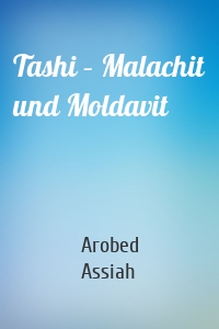 Tashi – Malachit und Moldavit