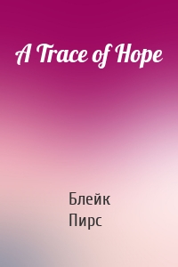 A Trace of Hope