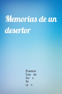 Memorias de un desertor