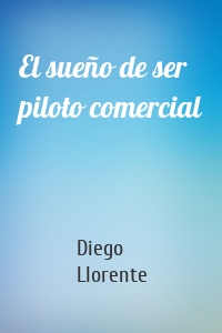 El sueño de ser piloto comercial