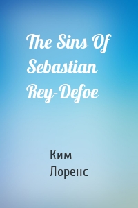 The Sins Of Sebastian Rey-Defoe