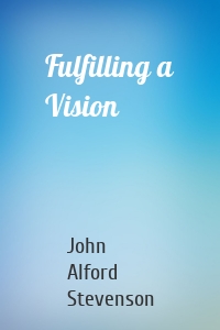 Fulfilling a Vision