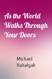 As the World Walks Through Your Doors