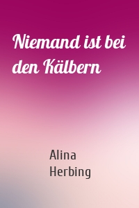 Niemand ist bei den Kälbern