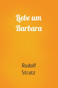 Liebe um Barbara