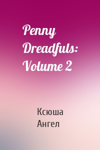 Penny Dreadfuls: Volume 2