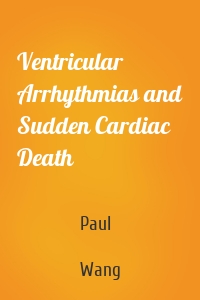 Ventricular Arrhythmias and Sudden Cardiac Death