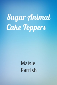 Sugar Animal Cake Toppers
