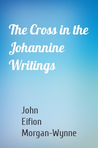 The Cross in the Johannine Writings