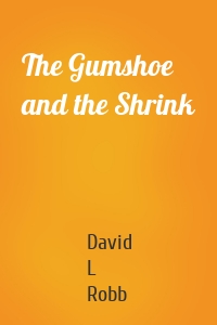 The Gumshoe and the Shrink