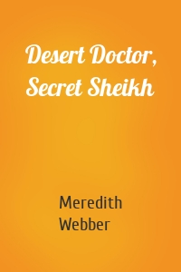 Desert Doctor, Secret Sheikh