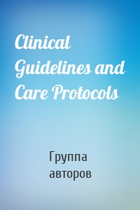 Clinical Guidelines and Care Protocols