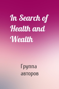 In Search of Health and Wealth