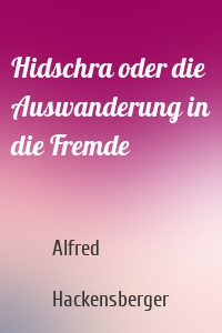 Hidschra oder die Auswanderung in die Fremde