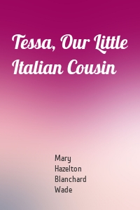 Tessa, Our Little Italian Cousin
