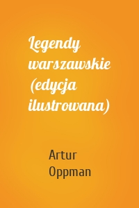 Legendy warszawskie (edycja ilustrowana)