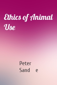 Ethics of Animal Use