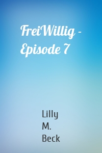 FreiWillig - Episode 7