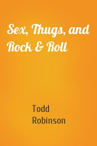 Sex, Thugs, and Rock & Roll