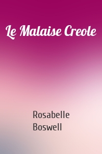 Le Malaise Creole