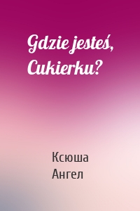 Gdzie jesteś, Cukierku?