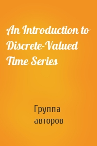 An Introduction to Discrete-Valued Time Series