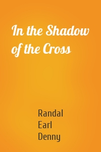 In the Shadow of the Cross