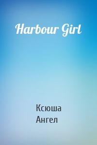 Harbour Girl