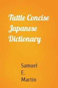 Tuttle Concise Japanese Dictionary