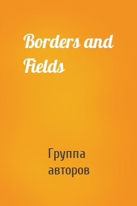 Borders and Fields